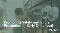 Promoting Safety and Injury Prevention in Early Childhood