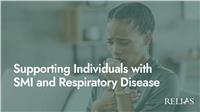 Supporting Individuals with SMI and Respiratory Disease