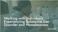 Working with Individuals Experiencing Substance Use Disorder and Homelessness