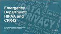 Emergency Department: HIPAA and CFR42