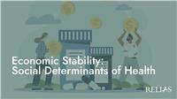 Economic Stability: Social Determinants of Health