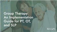 Group Therapy: An Implementation Guide for PT, OT, and SLP
