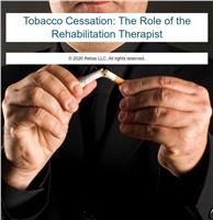 Tobacco Cessation: What Is Your Role as a Rehab Therapist?